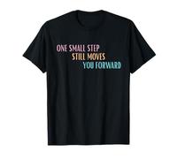 One Small Step Still Moves You Forward Motivational Tee T-Shirt