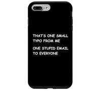One Small Typo From Me One Stupid Email To Everyone Case for iPhone 7 Plus/8 Plus
