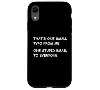 One Small Typo From Me One Stupid Email To Everyone Case for iPhone XR