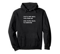 One Small Typo From Me One Stupid Email To Everyone Pullover Hoodie