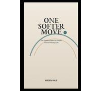 One Softer Move: The Yielding Habit for People Tired of Forcing Life