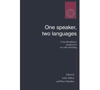 One Speaker, Two Languages – Cross-Disciplinary Perspectives on Code-Switching