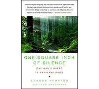 One Square Inch of Silence: One Man's Quest to Preserve Quiet
