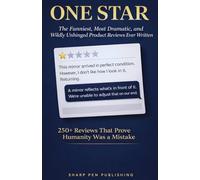 ONE STAR: The Funniest, Most Dramatic, and Wildly Unhinged Product Reviews Ever Written (Read It & Weep)