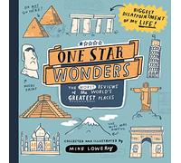 One Star Wonders : The Worst Reviews of the World's Greatest Places