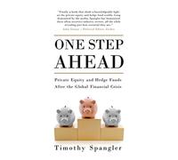 One Step Ahead: Private Equity and Hedge Funds After the Global Financial Crisis