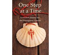One Step at a Time: A Guided Journal for the Portugese Camino