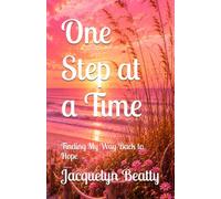 One Step at a Time: Finding My Way Back to Hope