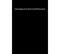 One step at a time is still forward: Black Cover Inspirational Journal, 120 Pages