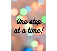 One Step at a Time! - Motivational Notebook: Inspirational Journal for Goal Setting, Personal Growth, and Daily Reflections | 120 Pages, 6x9, Matte Cover, Graph