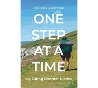 One Step at a Time: My Eating Disorder Diaries