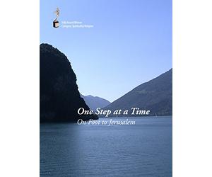 One Step at a Time: On Foot to Jerusalem