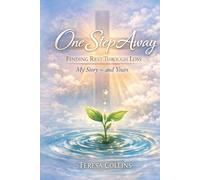 One Step Away: Finding Rest Through Loss- My Story ~ and Yours (One Step Away Series)