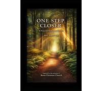 One Step Closer: A Prayer, Reflection, and Faith Journal Inspired by Berea Christian Church