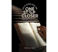 ONE STEP CLOSER THROUGH THE PARSHA