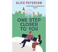 One Step Closer to You : A heartwarming single mum romance: rebuilding life, finding love, and healing a family after loss