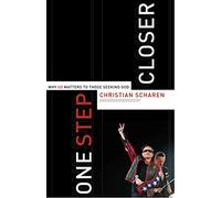 One Step Closer: Why U2 Matters to Those Seeking God