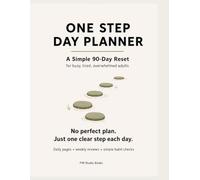 One Step Day Planner: A Simple 90-Day Reset for Busy, Tired, Overwhelmed Adults