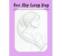 One Step Every Day: A Gentle Journal for Awareness and Self-Reflection