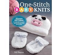 One-Stitch Baby Knits: 22 Easy Patterns for Adorable Garments and Accessories Using Garter Stitch (IMM Lifestyle Books) Beginner-Friendly Projects Designed to Fit Newborns & Infants Up to 18 Months