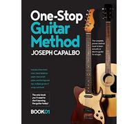 One-Stop Guitar Method: The Complete Beginner's Guide to Learning the Acoustic or Electric Guitar (for all ages)