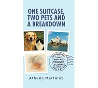 One Suitcase, Two Pets and a Breakdown: Survival Stories From a Woman Who Thought Starting Fresh Would Be Fun