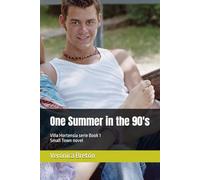 One Summer in the 90's: Villa Hortensia serie Book 1 (Villa's Hortensia)