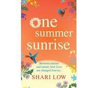 One Summer Sunrise : An uplifting escapist read from author Shari Low