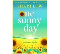 One Sunny Day: A BRAND NEW uplifting story from #1, MULTI-MILLION COPY BESTSELLER Shari Low for 2026