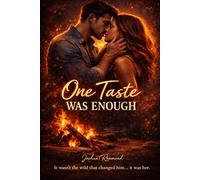 ONE TASTE WAS ENOUGH: SOME LINES ARENT MEANT TO BE CROSSED, UNTIL THEY ARE