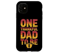 One Thankful Dad To Be Fatherhood Journey Begins Case for iPhone 11