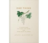 One Thing: 21 Devotions to Clear the Noise and Draw Near to Jesus