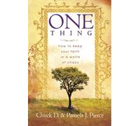 One Thing: How to Keep Your Faith in a World of Chaos