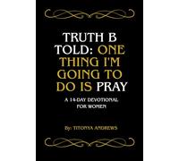 One Thing I'm Going To Do Is Pray: A 14-Day Devotional to Strengthen Your Prayer Life