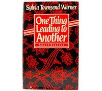 One Thing Leading to Another: Short Stories