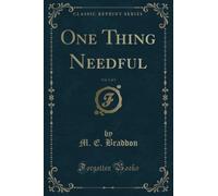 One Thing Needful, Vol. 1 of 2 (Classic Reprint)