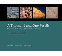 One Thousand and One Fossils: Discoveries in the Desert at Al Gharbia, United Arab Emirates (Peabody Museum (YUP))
