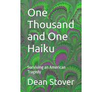 One Thousand and One Haiku: Surviving an American Tragedy