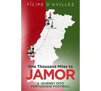 One Thousand Miles to Jamor: A Journey into Portuguese Football