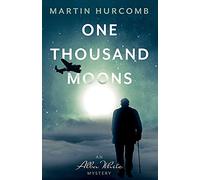 One Thousand Moons (Alba White Mysteries)