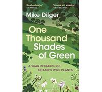 One Thousand Shades of Green: A Year in Search of Britain's Wild Plants