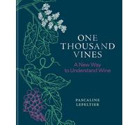 One Thousand Vines: A New Way to Understand Wine