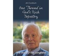 One Thread in God's Rich Tapestry: The Story of Ian Longfield
