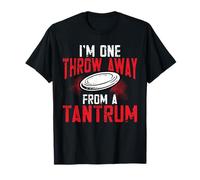 One Throw Away from A Tantrum Funny Disc Golf T-Shirt
