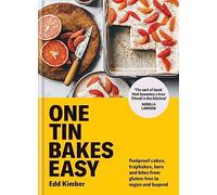 One Tin Bakes Easy: Foolproof cakes, traybakes, bars and bites from gluten-free to vegan and beyond (Edd Kimber Baking Titles)
