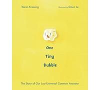 One Tiny Bubble: The Story of Our Last Universal Common Ancestor