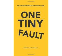 One Tiny Fault: An Extraordinary Ordinary Life