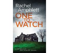One to Watch: A Detective Kay Hunter novel: A Detective Kay Hunter Crime Thriller: 3