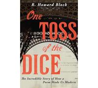 One Toss of the Dice: The Incredible Story of How a Poem Made Us Modern