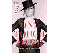 One Tough Dame: The Life and Career of Diana Rigg (Hollywood Legends Series)